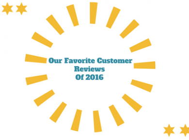 Our Favorite Customer Reviews of 2016